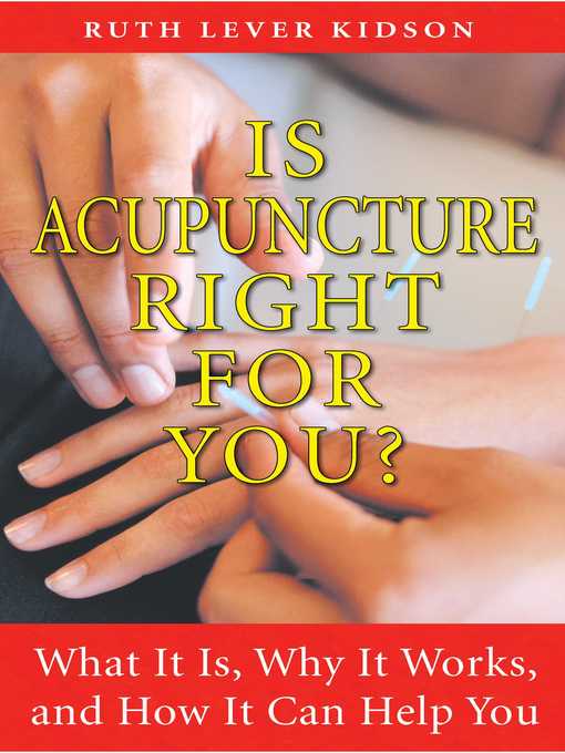 Title details for Is Acupuncture Right for You? by Ruth Lever Kidson - Available